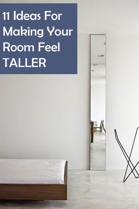 11 Ideas For Making Your Room Feel Taller Make Wall Look Taller, Making A Room Look Taller, Make Room Feel Taller, How To Make Rooms Look Taller, How To Make A Room Feel Taller, Make Walls Look Taller, Make Room Look Taller, How To Make A Room Look Taller, Make A Room Look Taller