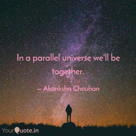 In a parallel universe we'll be together. In Another Universe We Are Together, Parallel Universe Quotes, Maybe In Another Universe, Gossip Quotes, In Another Universe, Feroze Khan, Another Universe, Inner Sanctum, Alien Drawings