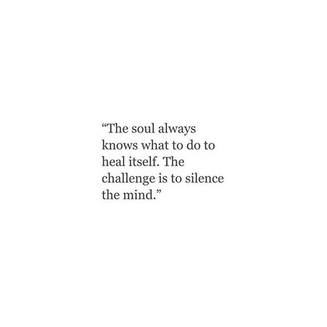 The soul always knows what to do to heal itself ... White Background Quotes, Cheesy Quotes, Thought Provoking Quotes, Random Quotes, My Philosophy, Word Up, Atticus, More Words, Motivational Words