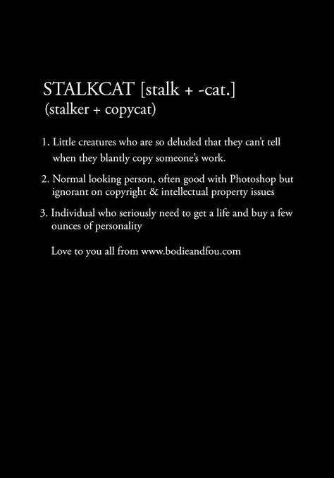 STALKCAT (Stalker + copycat) definition Copycat Friends Quotes, Copycat Friends, Instagram Stalker Quotes, Copy Cater Quotes, You Can Copy Me But You Will Never Be Me, To My Stalker Quotes, Get A Life Quotes Stalker, Stalking Definition, Obsessed Stalker Aesthetic