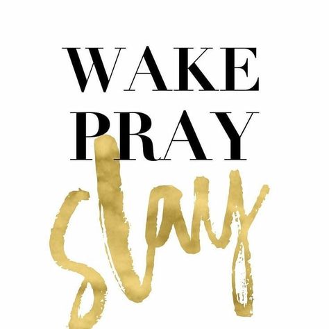 Good Morning 😍👑 #ronnieannmo  #wake #pray #slay Slay Quotes, Wake Pray Slay, Gold Quotes, Queen Quotes, How To Stay Motivated, The Words, Wallpaper Quotes, Black And Gold, Inspire Me