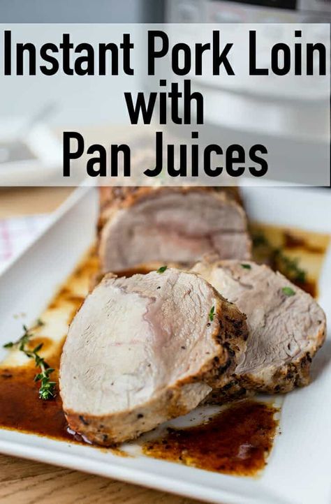 Instant Pot Pork Loin with Pan Juices - If you need a dinner recipe that will be ready in less than an hour, this pork loin roast served with a thick reduction of pan juices is tender and juicy is made quickly in the instant pot. #dinner #pork #porkloin #instantpot #homemade #easyrecipe via @cookthestory Pressure Cooker Pork Loin, Instant Pot Pork Loin Recipe, Instant Pot Pork Loin, Instant Pot Dinner, Dinner Pork, Pork Loin Recipes, Instant Pot Pork, How To Cook Pork, Pork Loin Roast