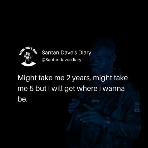 Dave Quotes Lyrics, Santan Dave Quotes, Santan Dave Lyrics, Dave Lyrics, J Cole Drake, Dave Santan, Dave Quotes, Dave Rapper, Drake Kendrick