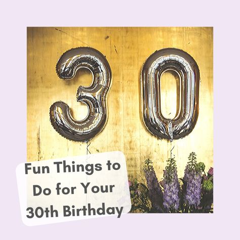 Thirty Theme 30th Birthday, Things To Do On Your 30th Birthday, 30th Bday Gift For Him, What To Do For Your 30th Birthday, What To Do For 30th Birthday, Things To Do For 30th Birthday, Fun 30th Birthday Ideas, Ideas For 30th Birthday Party For Her, 30th Birthday Party Women