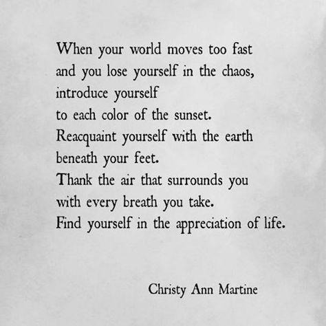 Christy Ann Martine: When Your World Moves Too Fast Poem Frases Yoga, Yoga Reading, Now Quotes, A Course In Miracles, Life Quotes Love, Lose Yourself, Yoga Quotes, Quotes About Moving On, A Poem