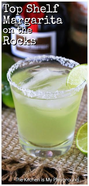 Top Shelf Margarita (without breaking the bank) ~ You don't have to break the bank to make a delicious Margarita worthy of Top Shelf status. And this on-the-rocks version fits the bill! www.thekitchenismyplayground.com Mexican Potluck, Top Shelf Margarita, Margarita Mix Recipe, Sparkling Margarita, Easy Margarita Recipe, Best Margarita Recipe, Homemade Margaritas, Margarita Drink, Easy Margarita