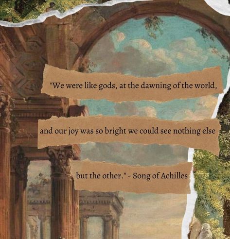 We Were Like Gods At The Dawning Of The World, Achilles And Patroclus Quotes, Song Of Achilles Quotes Aesthetic, Tsoa Aesthetic, Achilles And Patroclus Aesthetic, Song Of Achilles Tattoo, Song Of Achilles Quotes, Greek God Wallpaper, Song Of Achilles Aesthetic