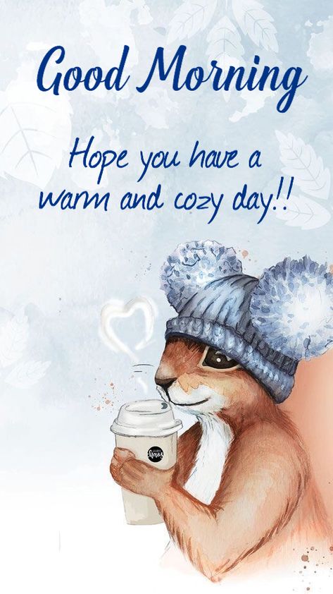 Good Morning Squirrel Coffee, Good Morning Daughter, Good Morning Dog, Good Morning Rainy Day, Cute Morning Quotes, Cute Good Morning Gif, Good Morning Winter, Good Morning Wishes Gif, Good Morning Hug