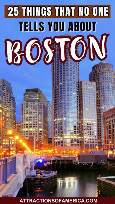 Amazing skyline of Boston downtown with text overlay reading 25 things that no one tells you about Boston. Boston Places To Visit, Places To Visit In Boston, Boston Massachusetts Travel, What To Do In Boston, Boston Activities, Freedom Trail Boston, Boston Attractions, Places In Boston, Boston Travel Guide