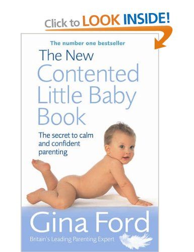 The New Contented Little Baby Book: The Secret to Calm and Confident Parenting Gina Ford, Pregnant Nurse, The Secret (book), Pregnancy Journal, First Time Parents, Sleeping Through The Night, Parenting Books, Got Books, Lose 20 Pounds