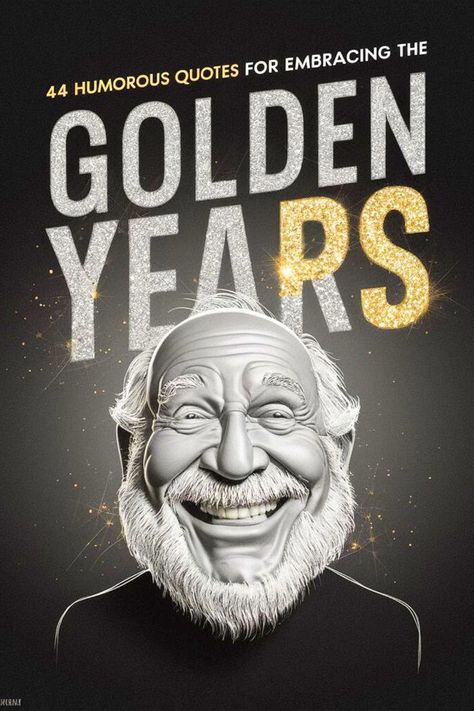 The title "44 Humorous Quotes for Embracing the Golden Years" is prominently displayed in the foreground on an aesthetic black background. Norman Wisdom, Find Joy In The Journey, Luis Bunuel, Erma Bombeck, Add Humor, Joy In The Journey, George Burns, Humorous Quotes, Growing Older