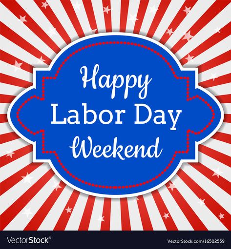 Weekend Trip Ideas, Labour Day Wishes, Labor Day Usa, Happy Labor Day Weekend, Labor Day Quotes, Weekend Images, Us Labor Day, Labour Day Weekend, Labor Day Weekend