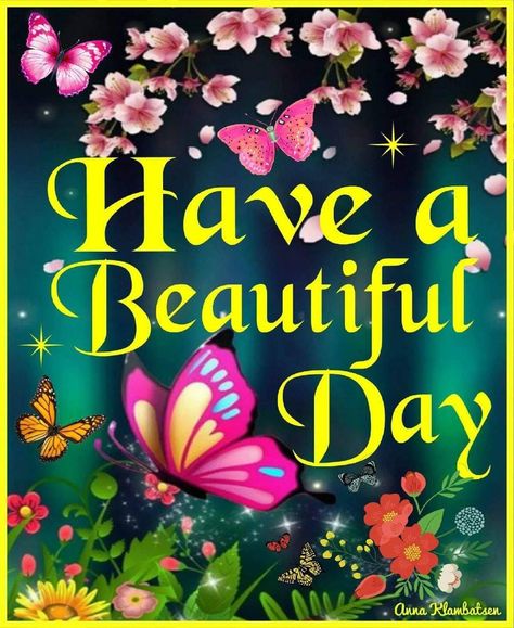 Hope You Have An Amazing Day, Wonderful Day Wishes, Wonderful Day Quotes Inspiration, Good Morning Everyone Have A Great Day, Good Day Greetings, Have A Wonderful Day Images, Have A Beautiful Day Images, Good Morning Have A Wonderful Day, Good Morning Have A Beautiful Day