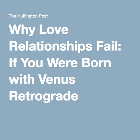 Why Love Relationships Fail: If You Were Born with Venus Retrograde Venus Retrograde, Character Qualities, Relationship Conflict, Failed Relationship, Ted Bundy, Jodie Foster, Low Self Esteem, Birth Chart, Latest Books