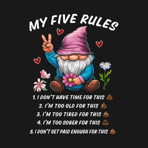 Check out this awesome '5+rules+of+a+funny+gnome' design on @TeePublic! Gnome Quotes, Holiday Gnomes, Gnome Pictures, Funny Gnomes, Life Rules, Music Humor, Funny Movies, Kids Stickers, Food Humor