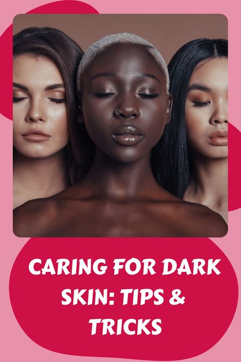 Melanin Skin Care, Skincare For Combination Skin, Melanin Skin, Sunkissed Skin, Simple Makeup Tips, Dark Complexion, Different Skin Tones, Clear Complexion, Healthier Skin