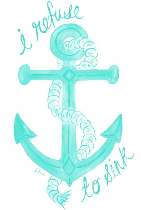 can i get an amen Anchor Quote, Anchor Quotes, I Refuse To Sink, Refuse To Sink, Anchor Tattoos, Behind Blue Eyes, Nautical Anchor, E Card, Piercing Tattoo