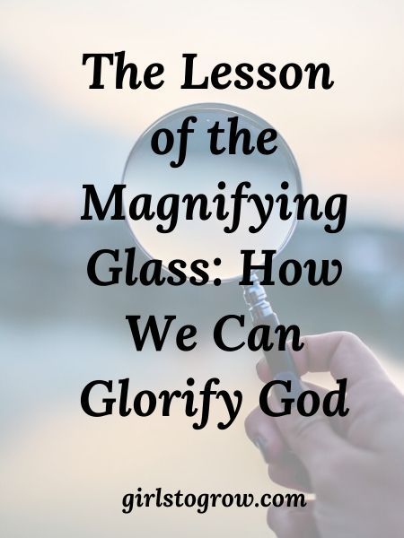 The Lesson of the Magnifying Glass: How We Can Glorify God - Girls To Grow Chapel Ideas For Elementary, Ways To Glorify God, God Looks At The Heart Object Lesson, Object Lessons For Adults, Children Church Ideas, Object Lessons For Sunday School, Children's Church Lessons, Kids Bible Object Lessons, Christian Object Lesson