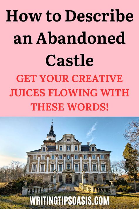 An image of an abandoned castle, and the pin title, “how to describe an abandoned castle. Get your creative juices flowing with these words.” Writing Editing, Editing Writing, Words To Describe, Novel Writing, Start Writing, Writing Tips, Book Publishing, Writers, Oasis