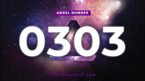 Angel Number 0303: The Meaning of Your New Life Path | Individualogist 0303 Angel Number, Relationship Compatibility, Angel Guide, Angel Number Meanings, Manifesting Wealth, Number Meanings, Your Guardian Angel, Divine Light, Greater Good