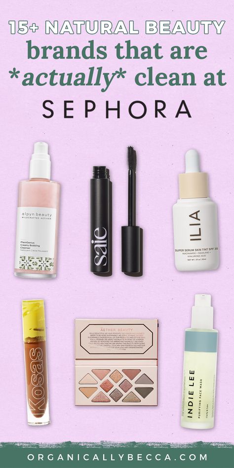 15+ Natural Beauty Brands from Sephora (That Are Actually Clean!) Sephora Shopping, Cruelty Free Mascara, Nontoxic Skincare, Beauty Rules, Natural Beauty Brands, Non Toxic Makeup, Indie Lee, Natural Glowy Makeup, Clean Green