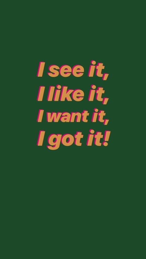 I Want It I Got It Wallpaper, I See It I Like It I Want It I Got It, Kansas Chiefs, Boy Blurred Pic, I See It, I Got It, Iphone Background Wallpaper, Manifestation Quotes, Dream Board