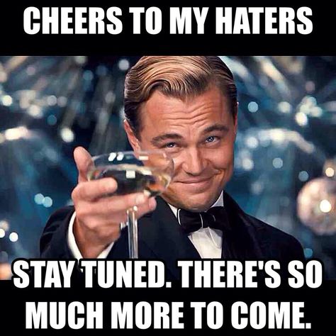 Cheers to my haters! Event Planning Brochure, Event Planning Business Cards, Event Planning Career, Football Memes, The Great Gatsby, Doberman Pinscher, That One Friend, Great Gatsby, Newborn Pictures