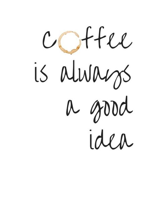 Coffee Is Always A Good Idea, Jenny Kim, Coffee Mug Quotes, Coffee Wallpaper, Coffee Corner, Coffee Is Life, Visual Statements, Coffee Gifts, Coffee Love