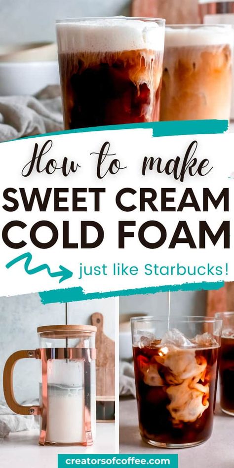 Iced Coffee With Sweet Cream Foam, Sweet Foam Starbucks Drinks, Sweet Foam Cold Brew, Diy Starbucks Cold Foam, Diy Coffee Toppings, Cream Foam Coffee, Vanilla Sweet Cream Nitro Cold Brew, Drinks With Foam, Diy Cold Foam Cold Brew