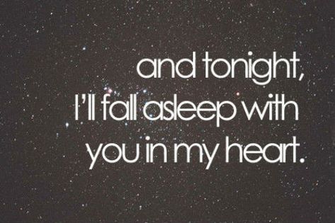 and tonight, I'll fall asleep with you in my heart ^^ Long Distance Quotes, Love Quotes Tumblr, Night Love Quotes, Good Night Love Quotes, Quotes Dream, Under Your Spell, Night Love, Life Quotes Love, Night Quotes