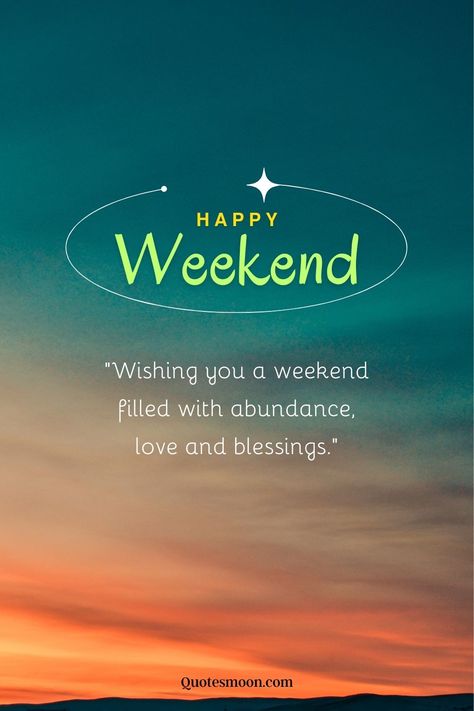 Blessed Weekend Wishes And Quotes Blessed Weekend Good Morning, Good Morning Weekend Blessings, Weekend Prayers And Blessings, Blessed Weekend Quotes Inspiration, Have A Great Weekend Images, Happy Weekend Quotes Inspiration, Happy Saturday Blessings Weekend Quotes, Have A Blessed Weekend Quotes, Weekend Blessings Quotes