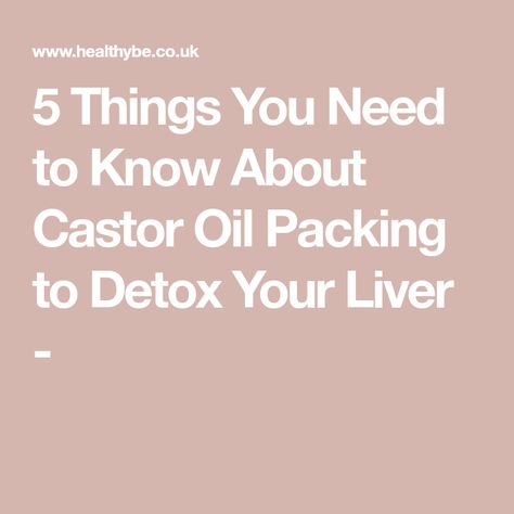 5 Things You Need to Know About Castor Oil Packing to Detox Your Liver - Castor Oil Pack Benefits, Castor Oil Uses, Castor Oil Benefits, Detox Your Liver, Castor Oil Packs, Health Trends, Liver Detox, Liver Health, Oil Uses