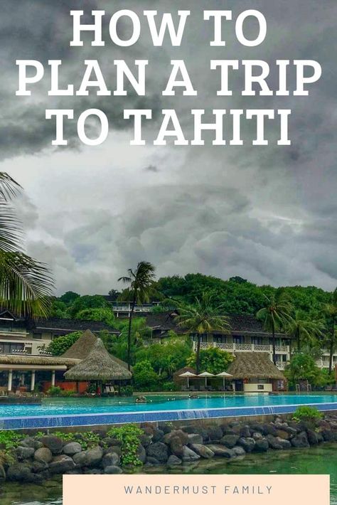 Traveling to Tahiti Tips and Tricks to Plan your Dream Island Vacation - Wandermust Family Things To Do In Tahiti, French Polynesian Islands, Tahiti Travel, Air Tahiti, Tahiti Nui, Dream Trips, Cheap Vacation, Overwater Bungalows, Bucket List Destinations