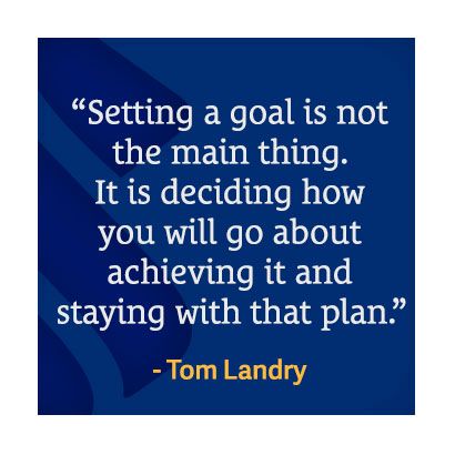 "Setting a goal is not the main thing. It is deciding how you will go about achieving it and staying with that plan." - Tom Landry  #WednesdayWisdom Bank Motivation, Quotes About Work, Tom Landry, Wednesday Wisdom, New Quotes, Powerful Words, Inspirational Quotes Motivation, Maine, Motivational Quotes