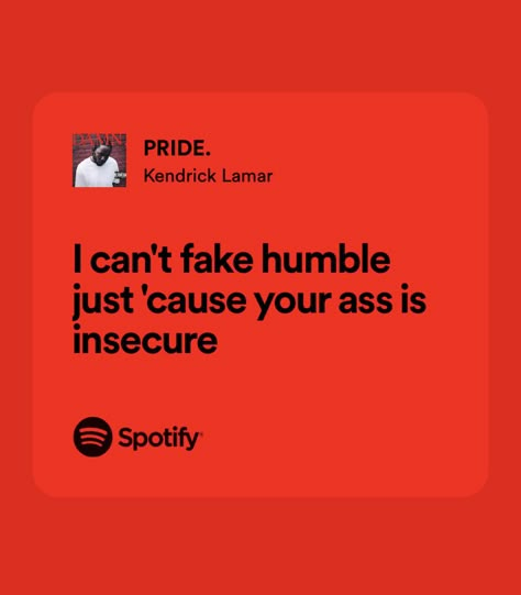 I Cant Fake Humble Kendrick Lamar, I Remember You Was Conflicted Kendrick, Pride Kendrick Lamar Aesthetic, Kendrick Lamar Whisper, Pride Kendrick Lamar, Pride Lyrics, Kendrick Quotes, Kendrick Lamar Quotes, Humble Kendrick Lamar