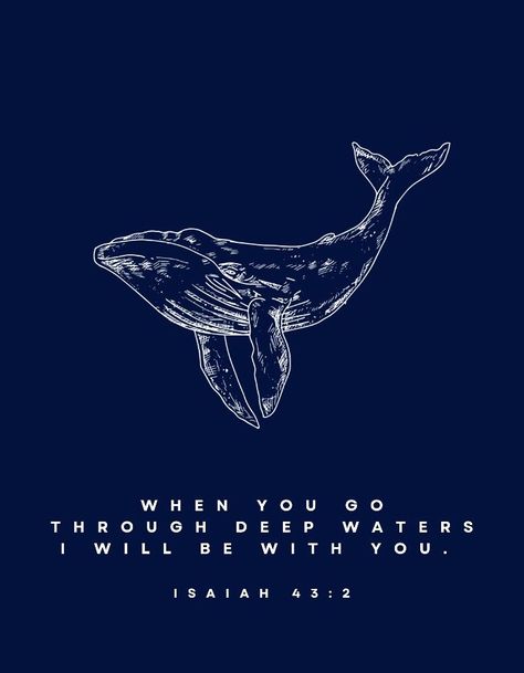 Through Deep Waters I Will Be With You, Blue Whale Quotes, Whale Quotes Inspiration, Isaiah Wallpaper Bible Verses, Blue Whale Wallpaper Aesthetic, Bible Verse Ocean Wallpaper, Bible Blue Aesthetic, Navy Blue Bible Verse, Blue Phone Theme Aesthetic