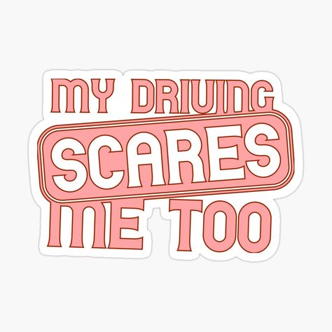 Get my art printed on awesome products. Support me at Redbubble #RBandME: https://www.redbubble.com/i/sticker/My-Driving-Scares-Me-Cute-Window-Car-Decal-Funny-Pink-Bumper-by-Burpishop/153302401.EJUG5?asc=u My Driving Scares Me Too, Car Stickers Printable, Cute Window, Vinyl Business, Jeep Stickers, Funny Car Decals, Car Deco, Stickers Printable, Pink Car