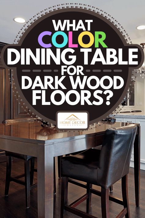 Dark Wood Floors In Dining Room, Dining Room Ideas With Dark Floors, Kitchen Table For Dark Wood Floors, Dinning Room Table With Dark Wood Floors, Dining Tables With Dark Wood Floors, Dining Room Inspiration Dark Floor, Cabinet Colors For Dark Wood Floors, Dining Room Decor With Dark Wood Floors, Dark Brown Floor Dining Room