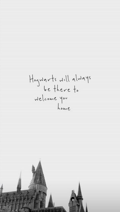 Hogwarts Will Always Be There To Welcome You Home, Hogwarts Quotes Aesthetic, Its Not Much But Its Home Harry Potter, Harry Potter Quote Wallpapers, Hogwarts Legacy Quotes, Hogwarts Will Always Be There To Welcome, Hogwarts Is My Home Tattoo, Hp Quotes Wallpaper, Minimally Wallpaper