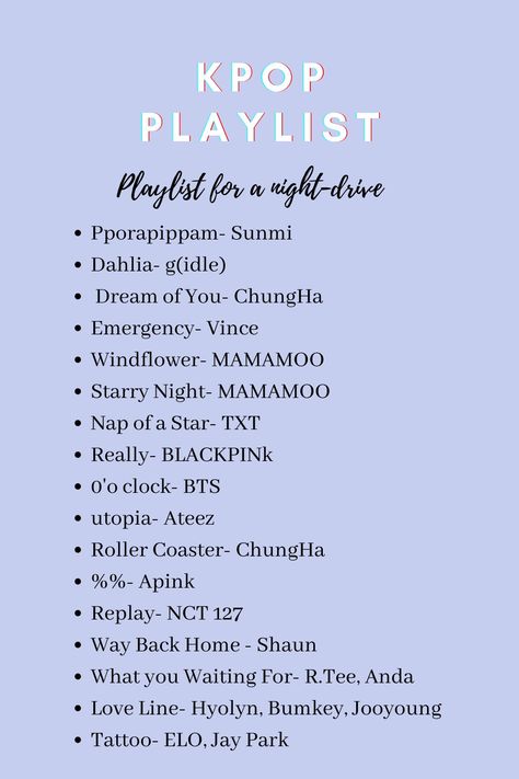 K-pop playlist K Pop Songs List, Kpop Songs To Add To Your Playlist, Kpop Songs To Listen To When, Kpop Songs Playlist, Korean Playlist Name Ideas, K Pop Playlist Names, Korean Music Aesthetic, Kpop Playlist Names, Night Drive Playlist