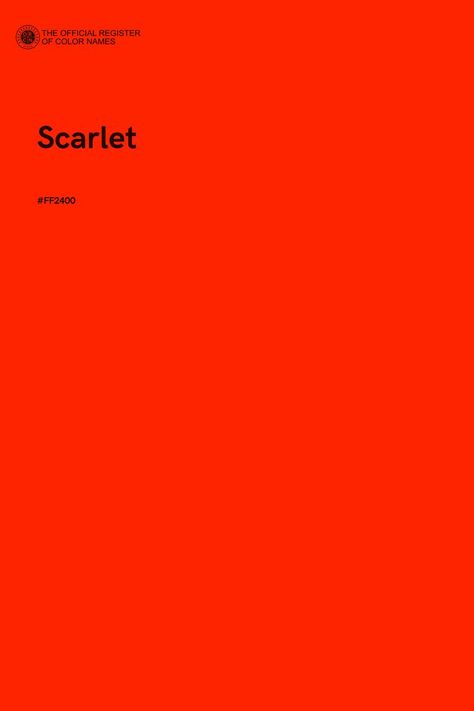 Scarlet - Color Name of Hex #FF2400 Bright Red Color Palette, Scarlet Name, Red Color Hex, Scarlet Color, Pantone Red, Pantone Color Chart, Brand Palette, Pantone Palette, Cherry Red Color