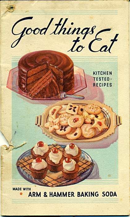 Good Things to Eat Reject Modernity, Vintage Food Posters, Arm And Hammer Baking Soda, Cookbook Collection, Hot Bread, 귀여운 음식 그림, Cookies Baking, Things To Eat, Vintage Baking