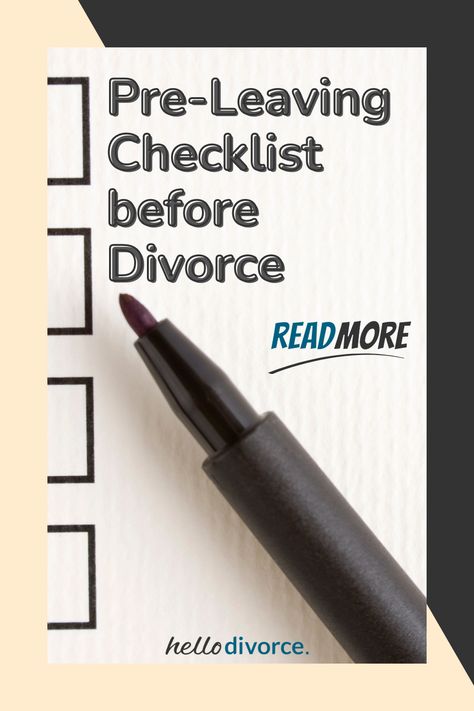 If you have one foot out the door, you may be tempted to run as fast as you can. But you'll need a pre-leaving checklist first. It's important to be as prepared as possible. This includes having access to the originals or copies of documents you'll need for your dissolution. Here is a list of to-dos and documents to get you started. https://hellodivorce.com/divorce-planning/leaving-checklist-before-divorce Divorce Preparation For Women, Pre Divorce Checklist, Planning For Divorce For Women, Divorce Checklist For Women Printable, Divorce Checklist For Women, Divorce Documents, Divorce Letter, Divorce Planning, Divorce Checklist