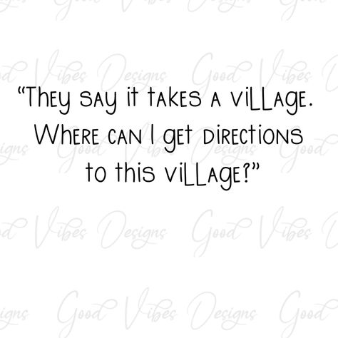 No Village Quotes, Turkey Bingo, Funny Mom Sayings, Work Posters, Mom Sayings, It Takes A Village, Takes A Village, Selling Prints, Funny Mom