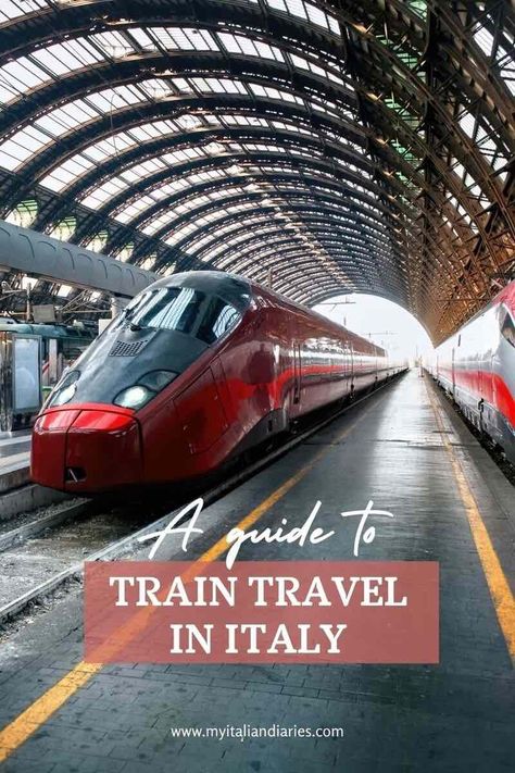 The ultimate guide to train travel in Italy  | My Italian Diaries Train Italy, Travel Quotes Italy, Italy By Train, Italy Road, Italian Trip, Travel By Train, Italy Destinations, Train Ticket, Travel Train