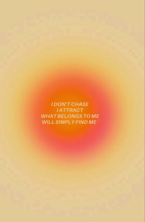 Manifestation Backgrounds, I Dont Chase, Dont Chase, Chakra Quotes, Positive Quotes About Love, Orange Aura, Manifest Affirmations, Orange Quotes, Aura Quotes