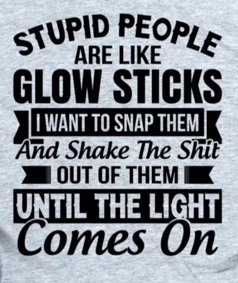 Funny Quotes Sarcasm, Funny Cartoon Quotes, Best Pics, Cartoon Quotes, Sarcastic Quotes Funny, Glow Sticks, Sarcastic Humor, Sarcastic Quotes, T Shirts With Sayings