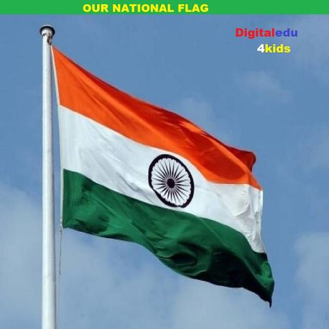 Digitaledu4kids-Digital Education for Kids: Our National Flag | National Flag of India | India... Indian Flag Colors, Indian Flag Images, Indian Flag Wallpaper, Republic Day India, 10 Interesting Facts, India Images, India Flag, National Symbols, Indian Flag