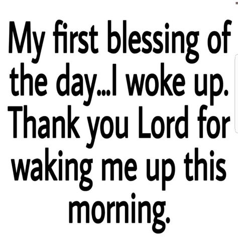 Thank You Lord For Today, Thank You God For Another Day Mornings Wake Up, Thank You Lord For Your Blessings Be Grateful, Thank You For Waking Me Up This Morning, Lord Thank You For Another Day, Thank You God For Waking Me Up Today, Quotes Thankful, Gratitude Quotes Thankful, Great Day Quotes