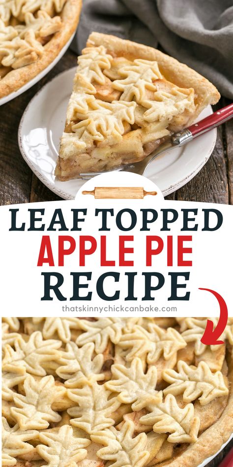 Apple Pie With Leaf Cutouts, Fall Leaf Pie Crust, Apple Pie With Leaves On Top, Thanksgiving Apple Pie, Classic Apple Pie Recipe, Apple Pie Crust, Autumn Baking, Chicke Recipes, Homemade Apple Pie